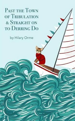 Past the Town of Tribulation & Straight on to Derring Do