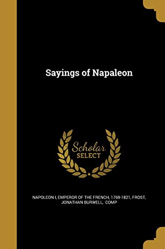 Sayings of Napaleon