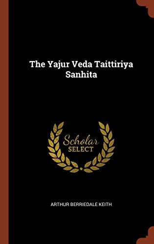 The Yajur Veda Taittiriya Sanhita