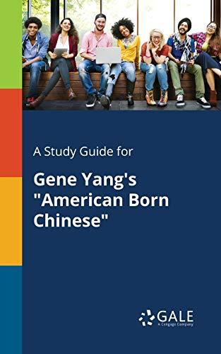A Study Guide for Gene Yang's American Born Chinese