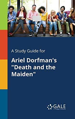 A Study Guide for Ariel Dorfman's "Death and the Maiden"