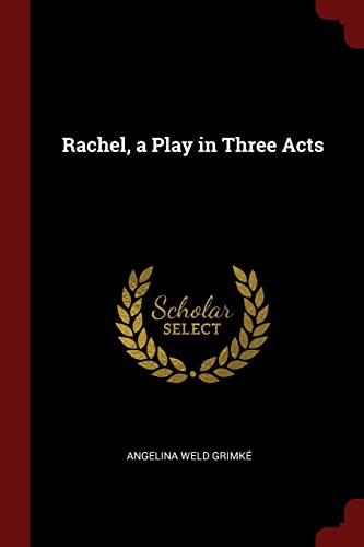 Rachel, a Play in Three Acts