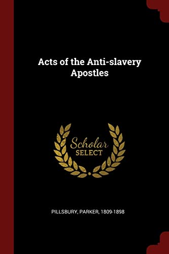 Acts of the Anti-slavery Apostles
