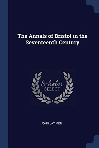 The Annals of Bristol in the Seventeenth Century