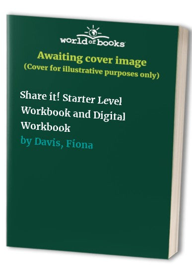 Share it! Starter Level Workbook and Digital Workbook