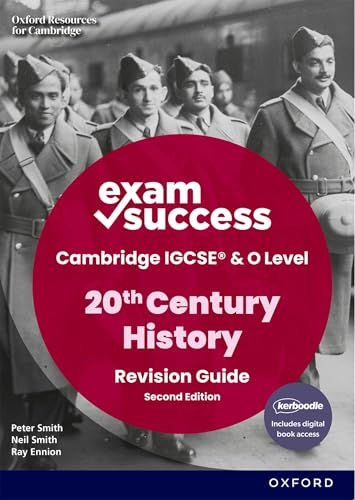 Cambridge IGCSE & O Level 20th Century History: Exam Success Revision Guide Second Edition (Print & Digital Book)