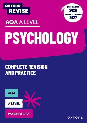 Oxford Revise: AQA A Level Psychology Complete Revision and Practice: For the 2027 Exams