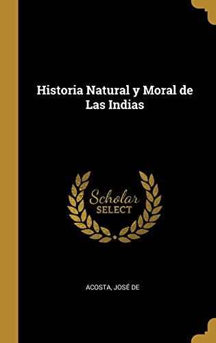 Historia Natural y Moral de Las Indias