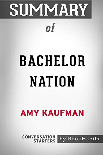 Summary of Bachelor Nation by Amy Kaufman