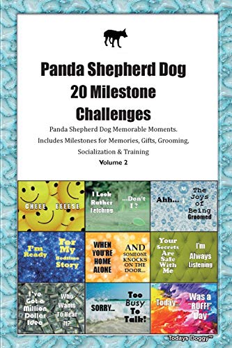 Panda Shepherd Dog 20 Milestone Challenges Panda Shepherd Dog Memorable Moments.Includes Milestones for Memories, Gifts, Grooming, Socialization & Training Volume 2