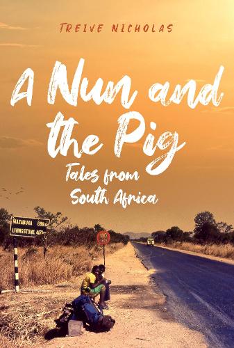 A Nun and the Pig: Tales from South Africa