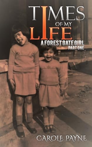Times of My Life: A Forest Gate Girl