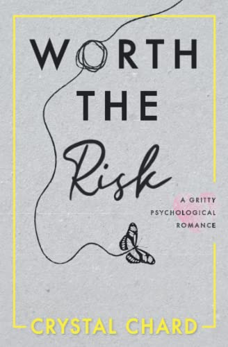 Worth the Risk: A Gritty Psychological Romance