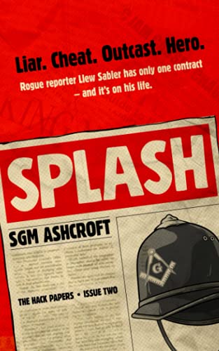 Splash: British dark humour fiction Book #2 (The Hack Papers: Humorous thriller series)
