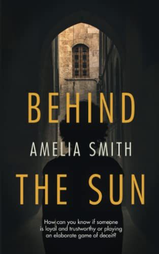 Behind the Sun: A suspenseful thriller set during the Syrian Revolution
