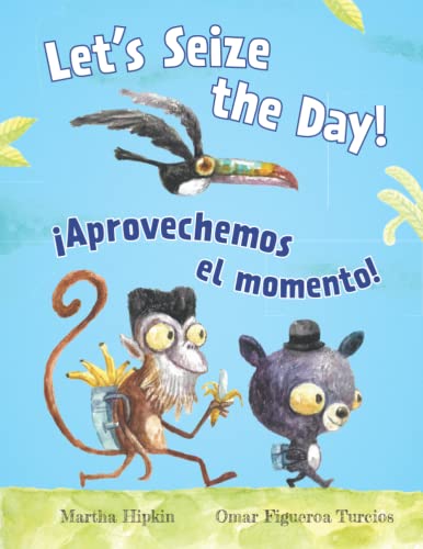Let's Seize the Day!: ¡Aprovechemos el momento!