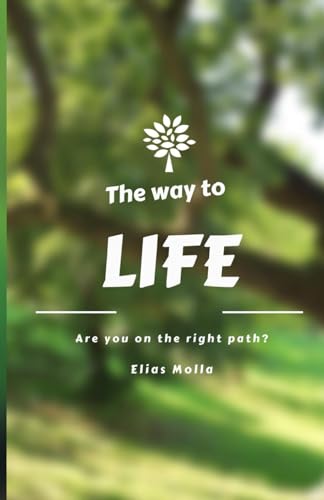 The way to Life: Are you on the right path?