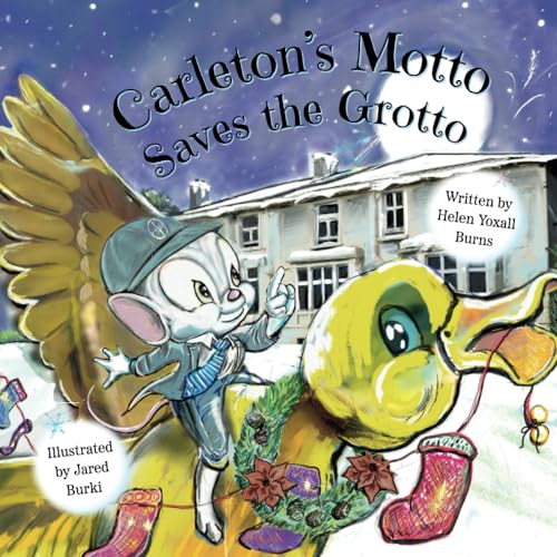 Carleton's Motto Saves the Grotto (The Carleton Mouse Book Series - Empowering Our Children)