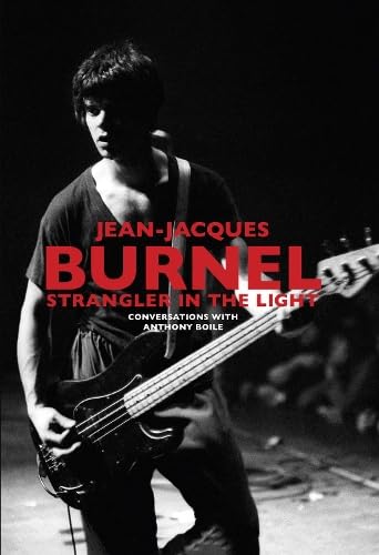 Jean Jacques Burnel: Strangler in the Light
