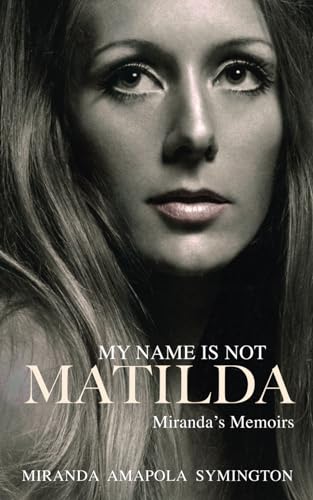 My Name is not Matilda: Miranda's Memoirs
