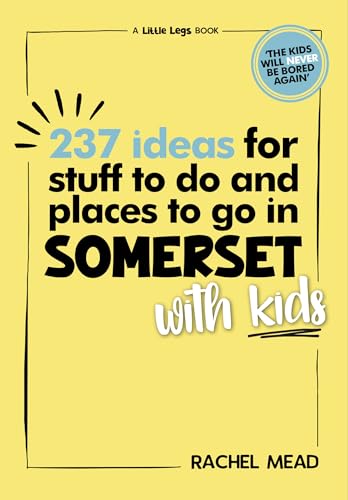 237 Ideas for Stuff to Do and Places to Go in Somerset with Kids