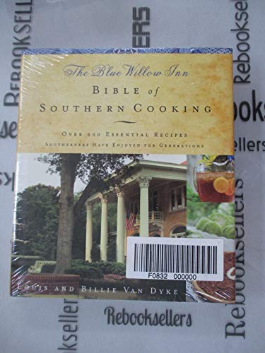The Blue Willow Inn Bible of Southern Cooking: Over 600 Essential Recipes Southerners Have Enjoyed for Generations