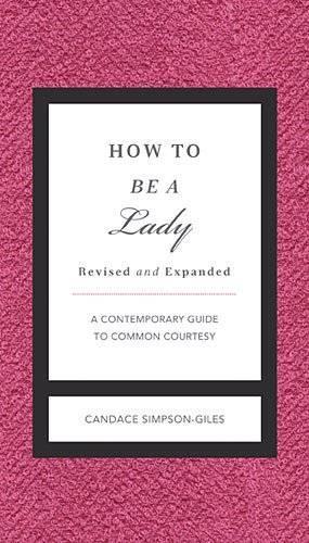 How to Be a Lady Revised and Expanded