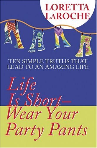 Life is Short - Wear Your Party Pants