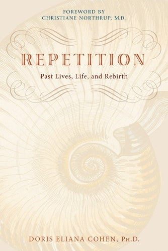 Repetition: Past Lives, Life and Rebirth