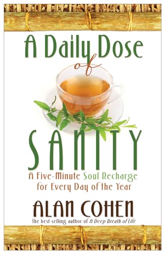 A Daily Dose of Sanity: a Five Minute Soul Recharge for Every Day of th e Year