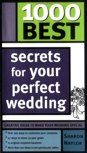 1000 Best Secrets For Your Perfect Wedding