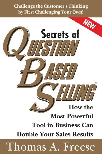 Secrets of Question-Based Selling