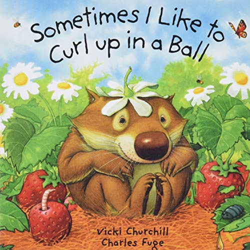 Sometimes I Like to Curl up in a Ball
