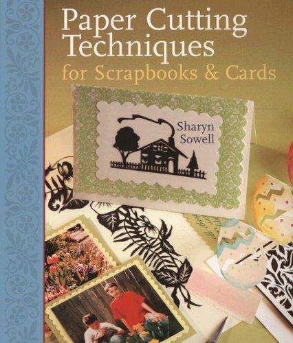 Paper Cutting Techniques for Scrapbooks and Cards