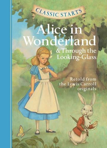 Classic Starts®: Alice in Wonderland & Through the Looking-Glass