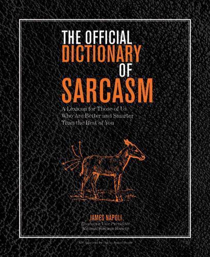 The Official Dictionary of Sarcasm