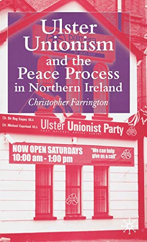 Ulster Unionism and the Peace Process in Northern Ireland