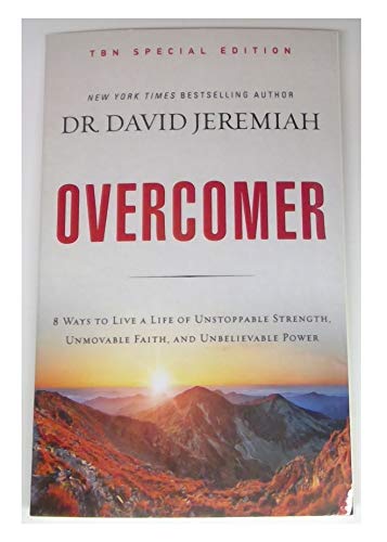 Overcomer: 8 Ways to Live a Life of Unstoppable Strength, Unmovable Faith, and Unbelievable Power
