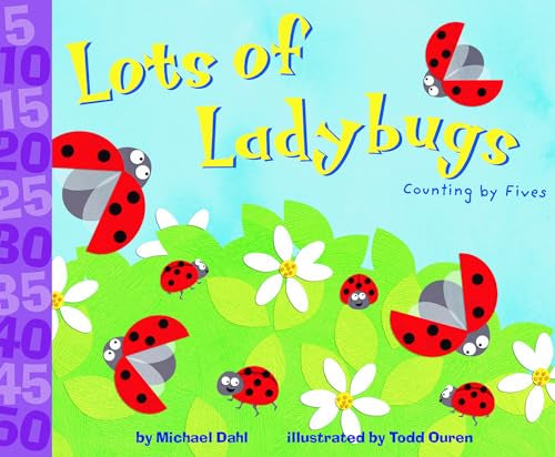 Lots of Ladybugs!: Counting by Fives (Know Your Numbers)