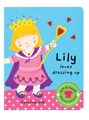 We Love Dressing Up: Lily Loves Dressing Up