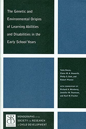 The Genetic and Environmental Origins of Learning Abilities and Disabilities in the Early School Years