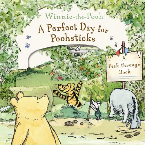 Winnie-the-Pooh a Perfect Day for Poohsticks a Peek-Through Book