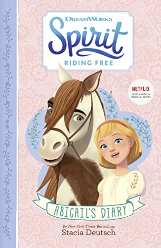 Spirit Riding Free Abigail's Diary