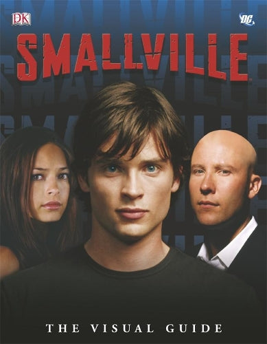 Smallville the Visual Guide