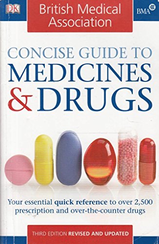 BMA Concise Guide to Medicines & Drugs