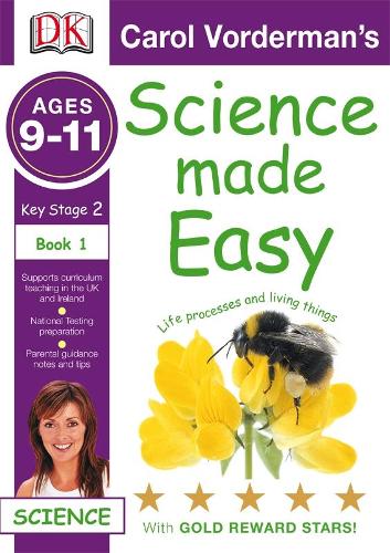 Science Made Easy Life Processes & Living Things Ages 9-11 Key Stage 2 Book 1