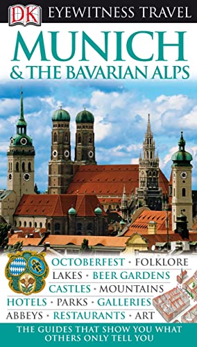 DK Eyewitness Travel Guide: Munich & the Bavarian Alps