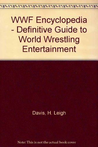 WWF Encyclopedia - Definitive Guide to World Wrestling Entertainment