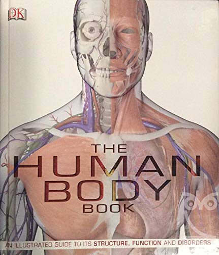 THE HUMAN BODY BOOK - AN ILLUSTRATED GUIDE TO ITS STRUCTURE, FUNCTION AND DISORDERS