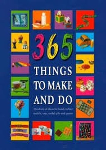 365 Things to Make and Do